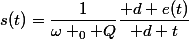 s(t)=\dfrac{1}{\omega _0 Q}\dfrac{\mathrm d e(t)}{\mathrm d t}