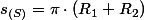 s_{(S)}=\pi\cdot\left(R_{1}+R_{2}\right)