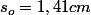 s_{o}=1,41cm