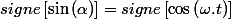 signe\left[\sin\left(\alpha\right)\right]=signe\left[\cos\left(\omega.t\right)\right]