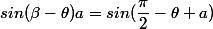 sin(\beta-\theta)a=sin(\dfrac{\pi}{2}-\theta a)
