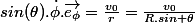 sin(\theta).\dot{\phi}.\overrightarrow{e_{\phi}}=\frac{v_0}{r}=\frac{v_0}{R.sin \theta}
