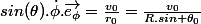 sin(\theta).\dot{\phi}.\overrightarrow{e_{\phi}}=\frac{v_0}{r_0}=\frac{v_0}{R.sin \theta_0}