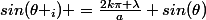 sin(\theta _{i}) =\frac{2k\pi \lambda}{a}+sin(\theta)