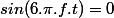sin(6.\pi.f.t)=0