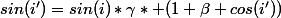 sin(i')=sin(i)*\gamma* (1+\beta cos(i'))