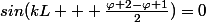 sin(kL + \frac{\varphi 2-\varphi 1}{2})=0