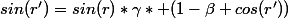 sin(r')=sin(r)*\gamma* (1-\beta cos(r'))