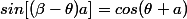 sin[(\beta-\theta)a]=cos(\theta a)