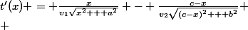 t'(x) = \frac{x}{v_1\sqrt{x^2 + a^2}} - \frac{c-x}{v_2\sqrt{(c-x)^2 + b^2}}
 \\ 