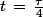 t\,=\,\frac{\tau}{4}