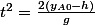 t^2=\frac{2(y_{A0}-h)}{g}