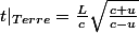 t|_{Terre}=\frac{L}{c}\sqrt{\frac{c+u}{c-u}}