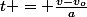 t = \frac{v-v_o}{a}