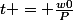 t = \frac{w0}{P}