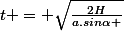 t = \sqrt{\frac{2H}{a.sin\alpha }}