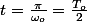 t=\frac{\pi}{\omega_{o}}=\frac{T_{o}}{2}