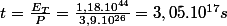 t=\frac{E_{T}}{P}=\frac{1,18.10^{44}}{3,9.10^{26}}=3,05.10^{17}s