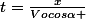 t=\frac{x}{Vocos\alpha }