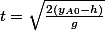 t=\sqrt{\frac{2(y_{A0}-h)}{g}