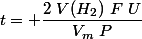 t= \dfrac{2~V(H_2)~F~U}{V_m~P}