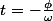 t=-\frac{\phi}{\omega}