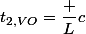 t_{2,VO}=\dfrac Lc