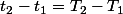 t_{2}-t_{1}=T_{2}-T_{1}