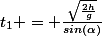 t_1 = \frac{\sqrt{\frac{2h}{g}}}{sin(\alpha)}