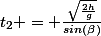 t_2 = \frac{\sqrt{\frac{2h}{g}}}{sin(\beta)}