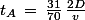 t_A\,=\,\frac{31}{70}\,\frac{2D}{v}