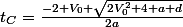 t_C=\frac{-2 V_0+\sqrt{2V_0^2+4 a d}}{2a}