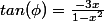 tan(\phi)=\frac{-3x}{1-x^2}