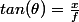 tan(\theta)=\frac{x}{f}