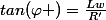 tan(\varphi )=\frac{Lw}{R'}