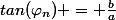 tan(\varphi_n) = \frac{b}{a}