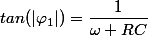 tan(|\varphi_1|)=\dfrac{1}{\omega RC}