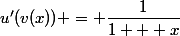 u'(v(x)) = \dfrac{1}{1 + x}