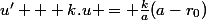 u' + k.u = \frac{k}{a}(a-r_0)