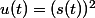 u(t)=(s(t))^2