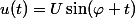 u(t)=U\sin(\varphi t)