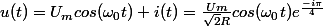 u(t)=U_{m}cos(\omega_{0}t) i(t)=\frac{U{m}}{\sqrt{2}R}cos(\omega_{0}t)e^\frac{-i\pi}{4}
