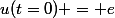 u(t=0) = e