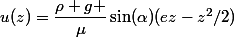 u(z)=\dfrac{\rho g }{\mu}\sin(\alpha)(ez-z^2/2)