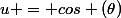 u = cos (\theta)