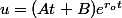 u=(At+B)e^{r_{o}t}