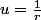 u=\frac{1}{r}