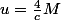 u=\frac{4}{c}M
