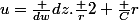 u=\frac {dw}{dz}.\frac {r}{2}+\frac {C}{r}