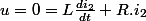 u=0=L\frac{di_{2}}{dt}+R.i_{2}